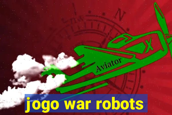 jogo war robots